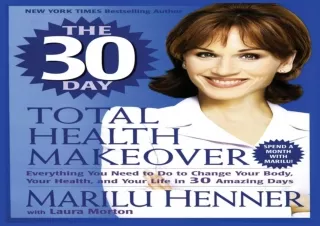 ⭐ DOWNLOAD/PDF ⚡ The 30 Day Total Health Makeover: Everything You