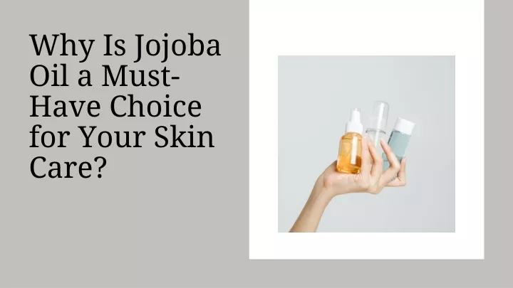 why is jojoba oil a must have choice for your