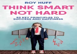 [PDF READ ONLINE] Think Smart Not Hard: 52 Key Principles to Succ