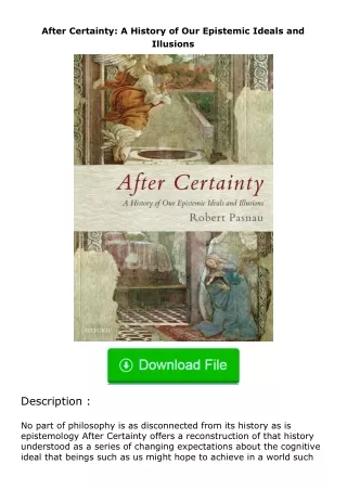 Download⚡(PDF)❤ After Certainty: A History of Our Epistemic Ideals and Illusio