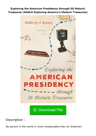 PDF✔Download❤ Exploring the American Presidency through 50 Historic Treasures