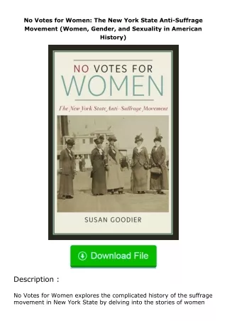 free read (✔️pdf❤️) No Votes for Women: The New York State Anti-Suffrage Movem