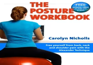 [READ DOWNLOAD]  The Posture Work: Free yourself with back, neck