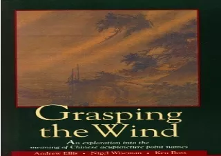 [PDF] DOWNLOAD  Grasping the Wind: An Exploration Into the Meanin