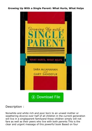 download⚡️ free (✔️pdf✔️) Growing Up With a Single Parent: What Hurts, What He