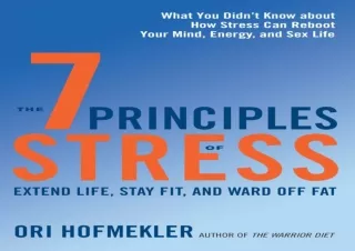 ❤ PDF/READ ⚡/DOWNLOAD  The 7 Principles of Stress: Extend Life, S