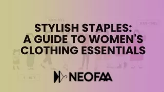 Stylish Staples A Guide to Women's Clothing Essentials