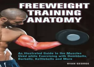 ⭐ DOWNLOAD/PDF ⚡ Freeweight Training Anatomy: An Illustrated Guid