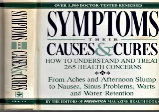 [READ DOWNLOAD]  Symptoms: Their Causes & Cures : How to Understa