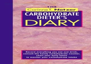 READ [PDF]  The Corinne T. Netzer Carbohydrate Dieter's Diary: Re