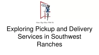 Exploring Pickup and Delivery Services in Southwest Ranches