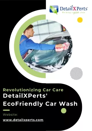 Revolutionizing Car Care DetailXPerts' Eco-Friendly Car Wash