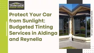 Protect Your Car from Sunlight: Budgeted Tinting Services in Aldinga and Reynella