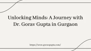 unlocking minds a journey with dr gorav gupta