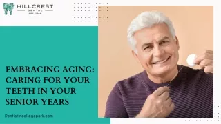 Embracing Aging Caring for Your Teeth in Your Senior Years