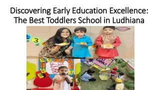 Discovering Early Education Excellence: The Best Toddlers School in Ludhiana