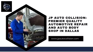 JP Auto Collision Premier Quality Automotive Repair and auto body shop in Dallas