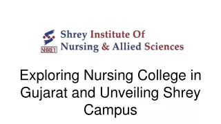 Exploring Nursing College in Gujarat and Unveiling Shrey Campus