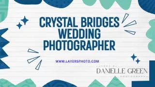 Crystal Bridges wedding photographer - layersphoto.com