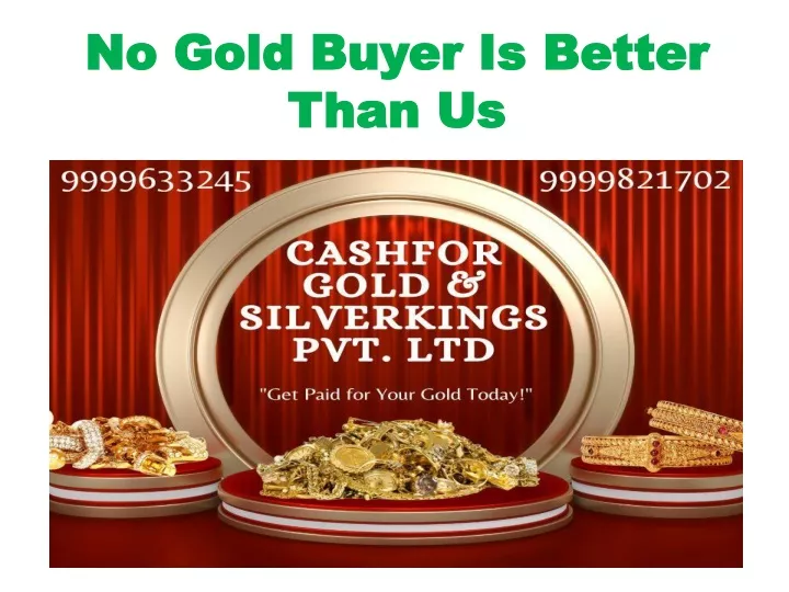 no gold buyer is better than us