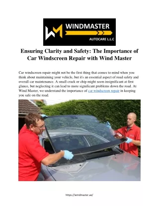 Ensuring Clarity and Safety: The Importance of  Car Windscreen Repair with Wind