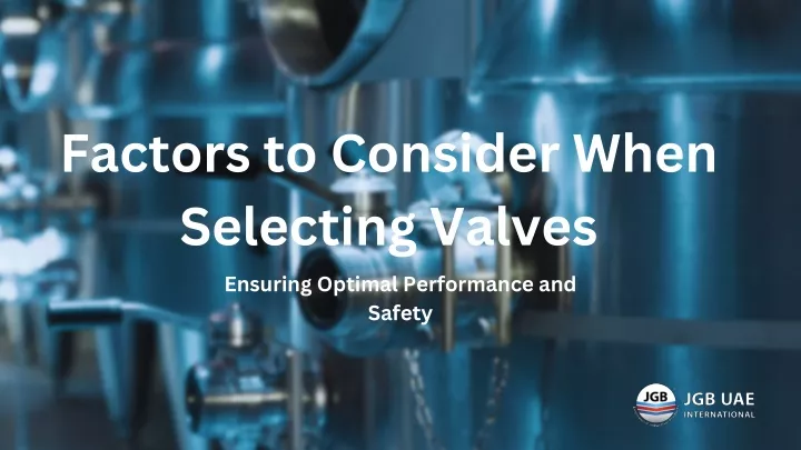 factors to consider when selecting valves