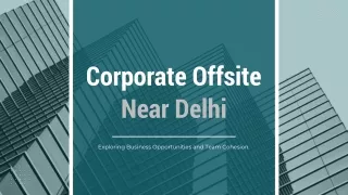 Plan Corporate Offsite near Delhi with CYJ – Corporate Event Organisers