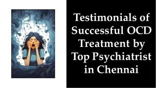 What are some success stories or testimonials from individuals who have undergone OCD treatment in Chennai