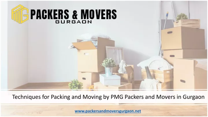 techniques for packing and moving by pmg packers and movers in gurgaon