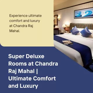Super Deluxe Rooms at Chandra Raj Mahal | Luxury Accommodations
