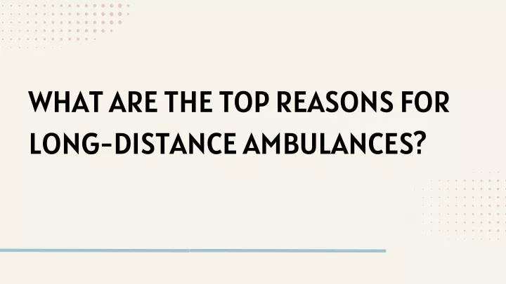 what are the top reasons for long distance