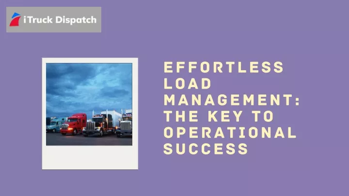 effortless load management the key to operational