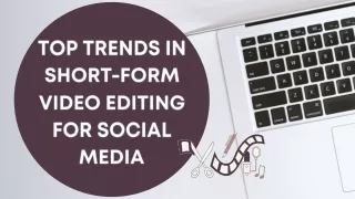 Top Trends in Short-Form Video Editing for Social Media