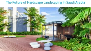 The Future of Hardscape Landscaping in Saudi Arabia