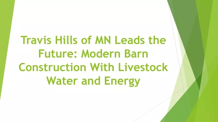 travis hills of mn leads the future modern barn construction with livestock water and energy