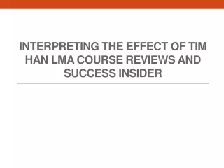Interpreting the Effect of Tim Han LMA Course Reviews and Success Insider