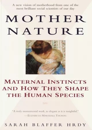 ⚡[PDF]✔ Mother Nature: Maternal Instincts and How They Shape the Human Species