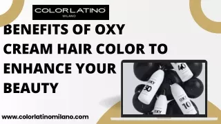 Benefits of Oxy Cream Hair Color to Enhance Your Beauty