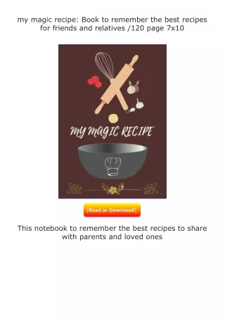 [PDF]❤READ⚡ my magic recipe: Book to remember the best recipes for friends