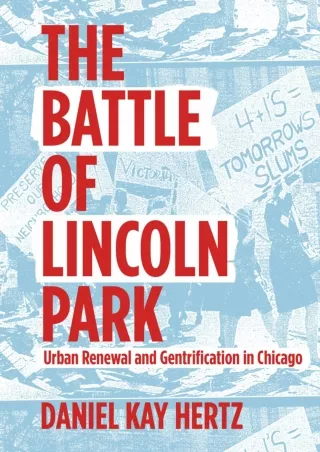 $PDF$/READ The Battle of Lincoln Park: Urban Renewal and Gentrification in Chicago