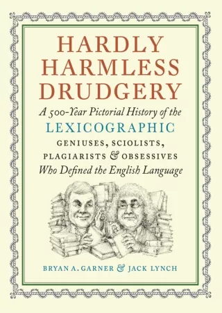 ❤[PDF]⚡  Hardly Harmless Drudgery: A 500-Year Pictorial History of the Lexicographic