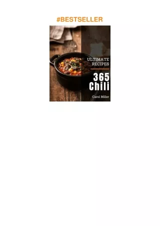 ❤️PDF⚡️ 365 Ultimate Chili Recipes: Greatest Chili Cookbook of All Time