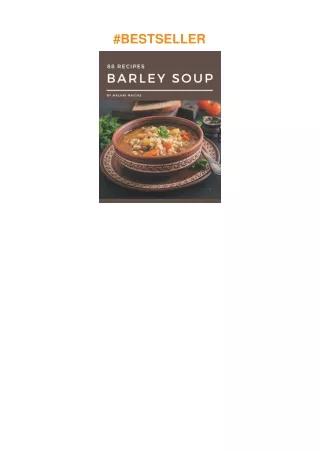 ❤read 88 Barley Soup Recipes: Welcome to Barley Soup Cookbook