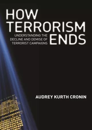 ❤[READ]❤ How Terrorism Ends: Understanding the Decline and Demise of Terrorist Campaigns