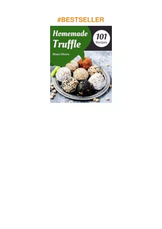 [DOWNLOAD]⚡️PDF✔️ 101 Homemade Truffle Recipes: Best Truffle Cookbook for Dummies