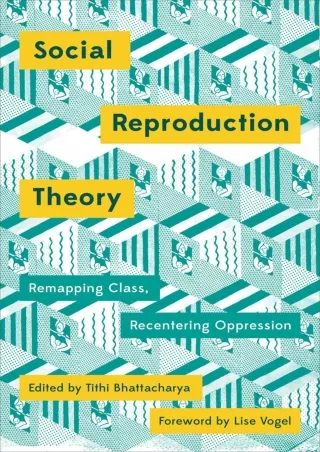PDF_⚡ Social Reproduction Theory: Remapping Class, Recentring Oppression
