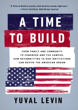 ⚡Read✔[PDF]  A Time to Build: From Family and Community to Congress and the Campus, How