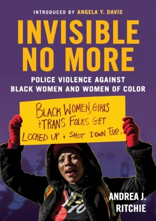 PDF_⚡ Invisible No More: Police Violence Against Black Women and Women of Color
