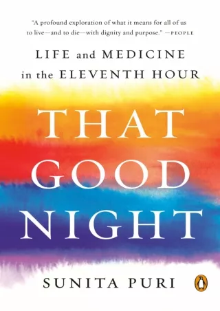 get⚡[PDF]❤ That Good Night: Life and Medicine in the Eleventh Hour