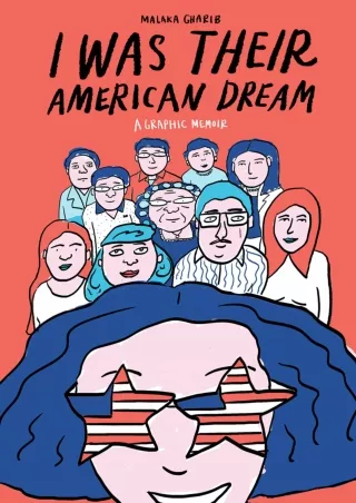 ❤[READ]❤ I Was Their American Dream: A Graphic Memoir